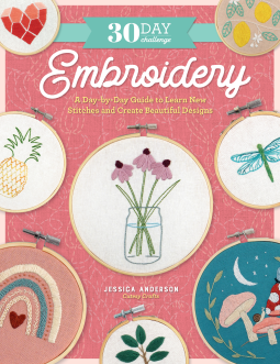 Cover of 30 Day Challenge: Embroidery Book by Jessica Anderson. The book cover shows various results of the embroidery challenge.