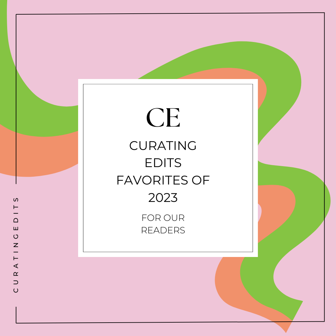 Curating Edits Favorites of 2023!