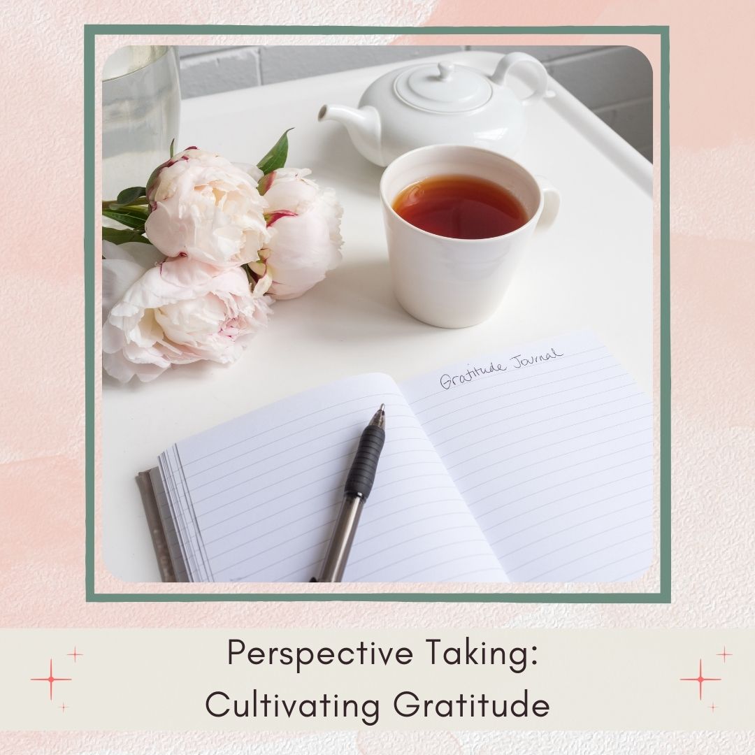 Perspective Taking: Cultivating Gratitude