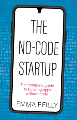 A Review of “The No-Code Startup” by Emma Reilly