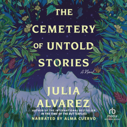 Book cover of The Cemetery of Untold Stories by Julia Alvarez. Book review on Curating Edits.
