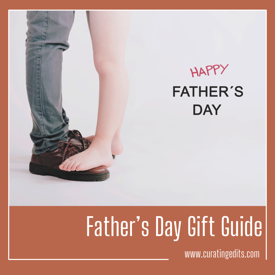 Daughter on Fathere's Feet. With the text "Happy Father's Day" and another subheading that reads Father's Day Gift Guide and the url for curatingedits.com.