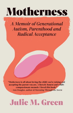 Motherness by Julie M. Green is a powerful memoir exploring generational autism, motherhood, and the radical acceptance that transforms families. Book reviewed by CuratingEdits